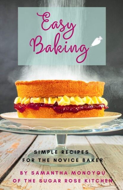 Easy Baking: Simple recipes for the novice baker