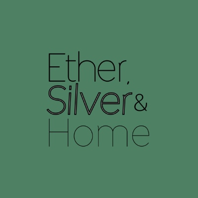 Ether, Silver & Home