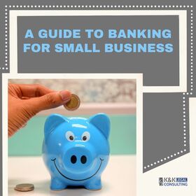 A Guide to Banking for Small businesses