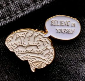 Believe in Yourself Pin Badge